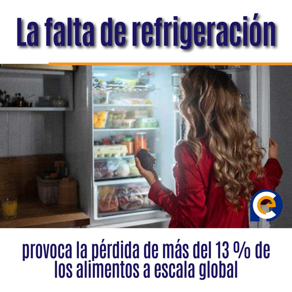 La falta de refrigeración provoca la pérdida de más del 13 % de los alimentos a escala global